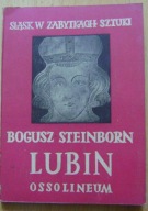 ŚLĄSK W ZABYTKACH SZTUKI -Bogusz Steinborn -LUBIN