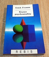 Kryzys psychoanalizy" Szkice o Freudzie, Marksie i psychologii społecznej