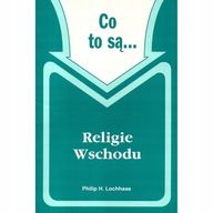 Co to są religie Wschodu PHILIP LOCHHAAS