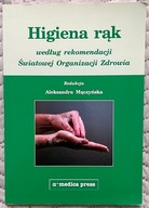 Higiena rąk według rekomendacji Światowej Organizacji Zdrowia