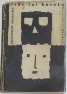 Pięć lat kacetu - Stanisław Grzesiuk