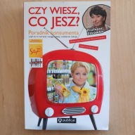 Czy wiesz, co jesz? - Poradnik konsumenta