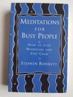 Meditations for busy people , BOWKETT