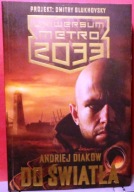 Do światła, Andriej DIAKOW [METRO 2033 (INSIGNIS 2012)]