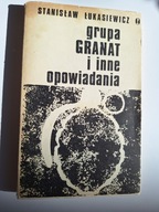 Grupa "Granat" i inne opowiadania Stanislaw Lukasiewicz