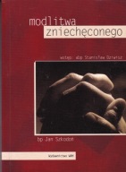 Modlitwa Zniechęconego. bp Jan Szkodoń