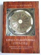 Kaplica Zygmuntowska, (1515-1533) Stanisław Mossakowski