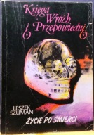 ŻYCIE po ŚMIERCI, Leszek SZUMAN [Księga Wróżb i Przepowiedni ZAODIAK 1990]