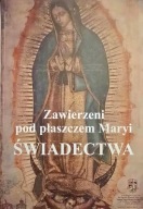 Zawierzeni pod płaszczem Maryi Świadectwa