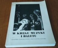 W kręgu kultury muzyki i baletu z dziejów życia muzycznego Lech Mokrzecki