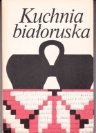 Kuchnia Białoruska Praca zbiorowa