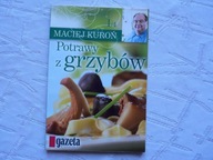 Potrawy z grzybów Maciej Kuroń