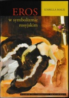 Eros w symbolizmie rosyjskim Izabella Malej