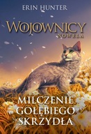 Milczenie Gołębiego Skrzydła Wojownicy Nowela Tom 6 Erin Hunter