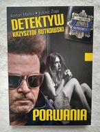 Porwania Detektyw Krzysztof Rutkowski Roman Mańka