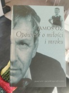 AMOS OZ Opowieść o miłości i mroku Powieść autobiograficzna 2002