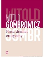 Nasz dramat erotyczny Witold Gombrowicz
