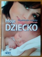Moje dziecko od ciąży do trzeciego roku życia