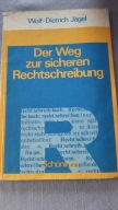 Der Weg zur sicheren Rechtschreibung Wolf-Dietrich Jagel