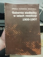 Gubernia siedlecka w latach rewolucji 1905-1907 Głowacka-Maksymiuk SIEDLCE
