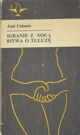 Igranie z nocą Bitwa o Tuluzę Jose Cabanis