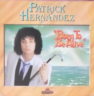 PATRICK HERNANDEZ - BORN TO BE ALIVE LP