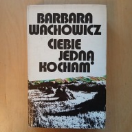 Barbara Wachowicz - Ciebie jedną kocham