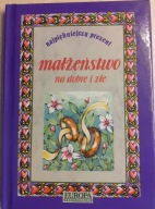 Małżeństwo na dobre i złe Najpiękniejszy prezent