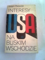 INTERESY USA NA BLISKIM WSCHODZIE - Longin Pastusiak