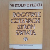 Witold Tyloch - Bogowie czterech stron świata