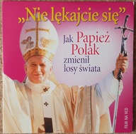Nie lękajcie się. Jak Papież Polak zmienił losy świata płyta VCD