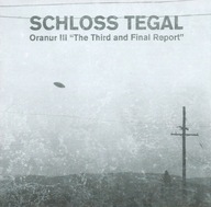 Schloss Tegal - Oranur III "The Third And Final Report" CD