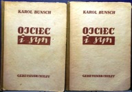 BUNSCH, Karol - Ojciec i syn (Tom I-II) [Gebethner i Wolff (styczeń) 1950]