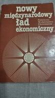 Nowy międzynarodowy ład ekonomiczny Praca zbiorowa