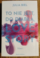 To nie jest, do diabła, Love Story Tom 1