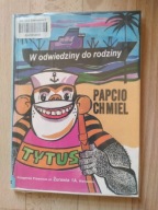 W ODWIEDZINY DO RODZINY. TYTUS, ROMEK I A'TOMEK Papcio Chmiel