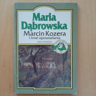 Maria Dąbrowska - Marcin Kozera i inne opowiadania