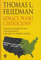 Gorący, płaski i zatłoczony Thomas L. Friedman