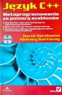 Język C++. Metaprogramowanie za pomocą szablonów Abrahams, Gurtovoy +CD