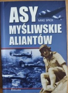 Mike Spick ASY MYŚLIWSKIE ALIANTÓW