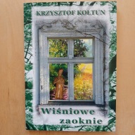 Krzysztof Kołtun - Wiśniowe zaoknie - wiersze / autograf autora