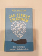 Jak zerwać z plastikiem Will McCallum