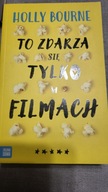 To zdarza się tylko w filmach Holly Bourne