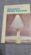 Leszek Slipek Miłujący przed Bogiem
