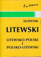 SŁOWNIK LITEWSKI LITEWSKO POLSKI POLSKO LITEWSKI Praca zbiorowa