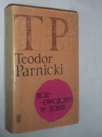 Rozdwojony w sobie Teodor Parnicki