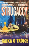 Bajka o trójce - Arkadij i Borys Strugaccy