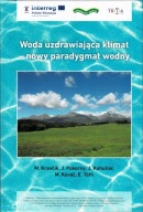 Woda uzdrawiająca klimat - nowy paradygmat wodny M.Kravčik, J. Pokorný