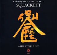 SQUACKETT A life within a day CD 2012 Ch.Squire/Yes, S.Hackett/Genesis