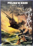 Król Bezmiarów, Feliks W. KRES [Aurora, Gdańsk 1992]